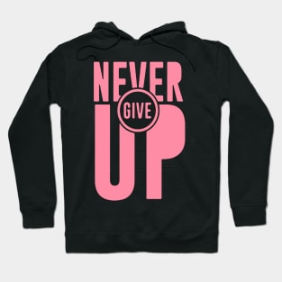 Never Give Up Pink Cancer Warrior Shirt Hoodie